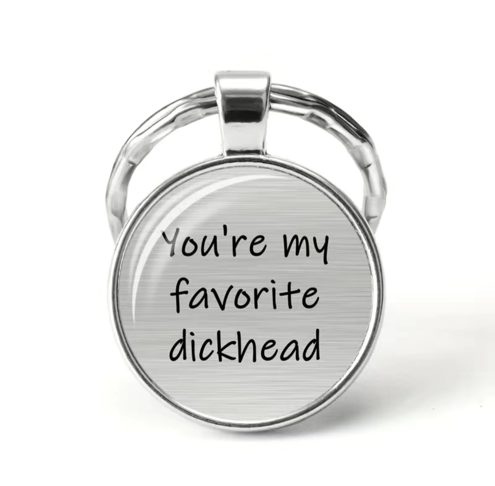 3/$25 Youre My Favorite D**khead Keychain NEW